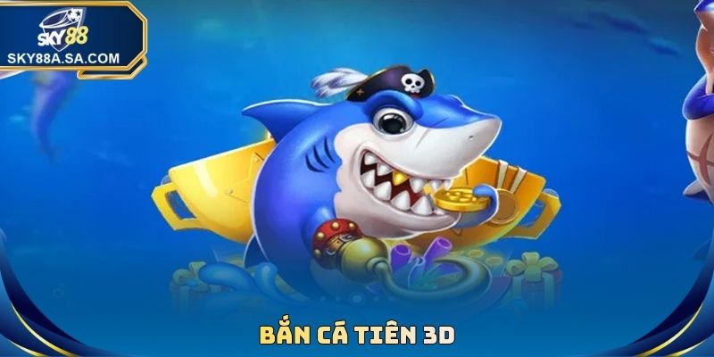 Bắn cá tiên 3D