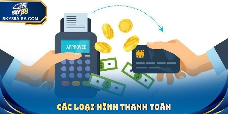Các loại hình thanh toán tại Link nạp tiền Sky88 mới nhất