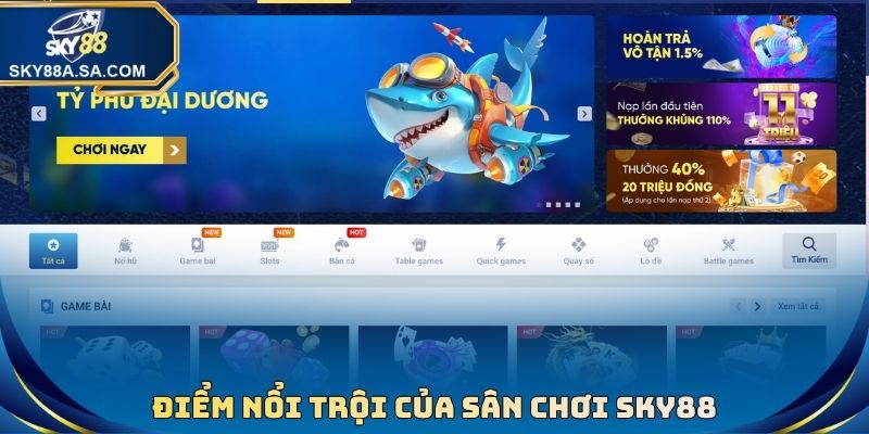Điểm nổi trội của sân chơi Sky88