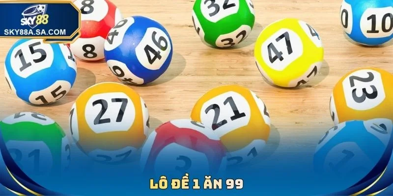 Lô Đề 1 Ăn 99