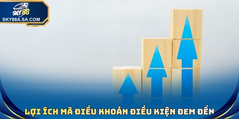 Lợi ích mà điều khoản điều kiện đem đến