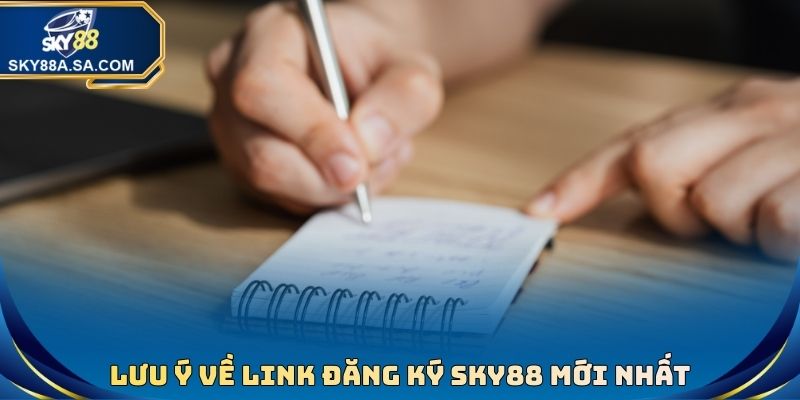 Lưu ý về Link đăng ký Sky88 mới nhất