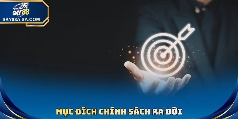 Mục đích chính sách điều khoản điều kiện ra đời