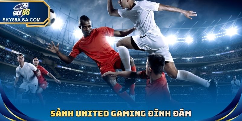 Sảnh United Gaming đình đám